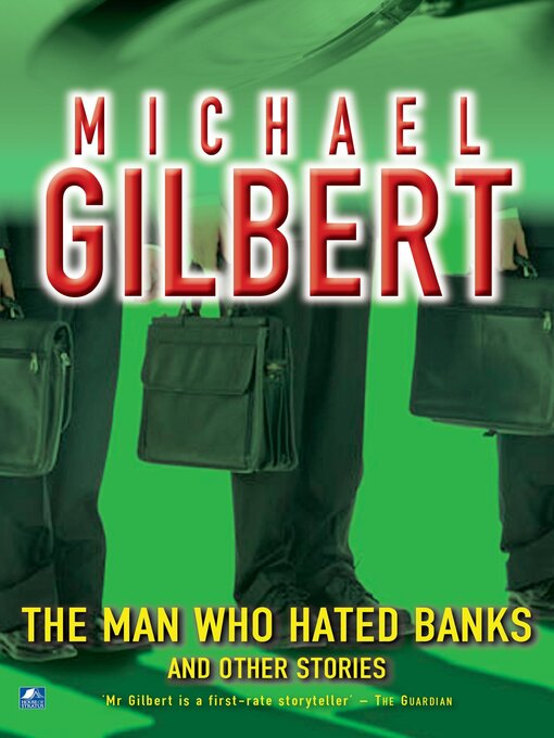 Title details for The Man Who Hated Banks & Other Mysteries by Michael Gilbert - Available